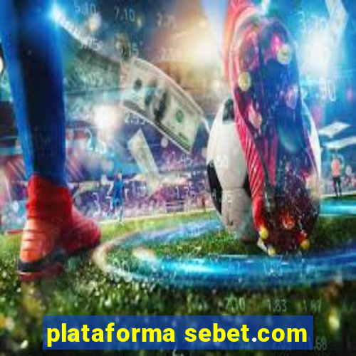 plataforma sebet.com